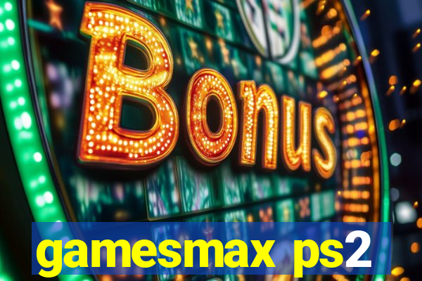 gamesmax ps2